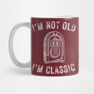 I’m not old I’m a classic retro jukebox Mug